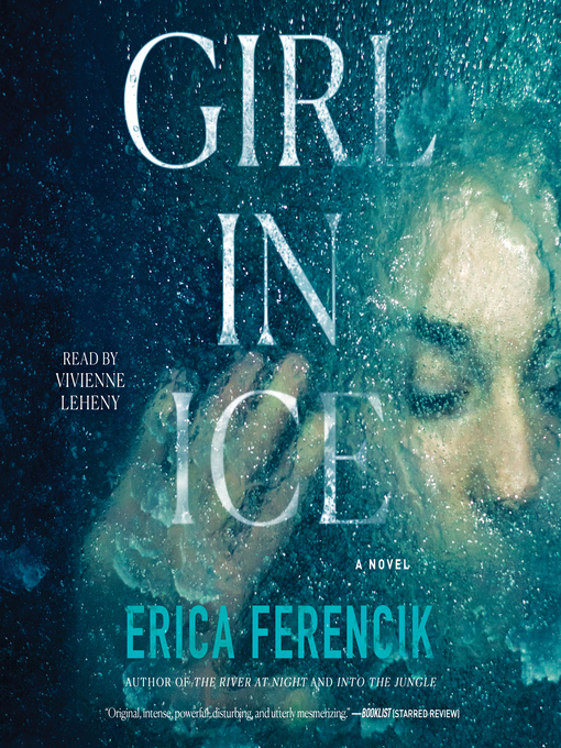 Title details for Girl In Ice by Erica Ferencik - Wait list